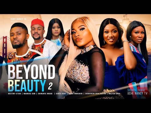 BEYOND BEAUTY (Season 2) Destiny Etiko, Maurice Sam, Chinenye Nnebe, Sonia Uche 2022 Nollywood Movie