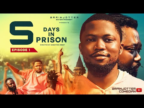 5 DAYS IN PRISON | EPISODE1 - BRAINJOTTER, 2023 Series, Latest nollywood Movie,