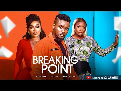 BREAKING POINT - MAURICE SAM ONYII ALEX, BOLAJI OGUNMOLA nigerian movies 2023 latest full movie #new