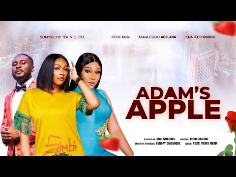 NEW* ADAM&#039;S APPLE - TANA ADELANA, PERE EGBI &amp; JENNIFER OGBODO 2022 XCLUSIVE NOLLYWOOD MOVIE