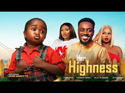 HER HIGHNESS - Toosweet Annan, Ebube Obio, Juliet Njemanze, Esther Aud 2023 Nigerian Nollywood Movie