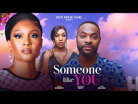 SOMEONE LIKE YOU - BOLANLE NINALOWO OSAS IGHODARO ONYEKA MERCY