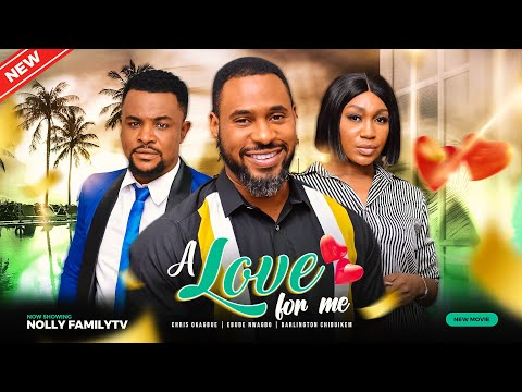 A LOVE FOR ME (New Movie) Chris Okagbue, Ebube Nwagbo, Darlington 2023 Nigerian Nollywood Movie