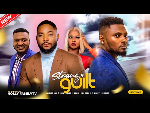 STRANGE GUILT - Maurice Sam, John Ekanem, Juliet Njemanze 2023 Nigerian Nollywood Romantic Movie