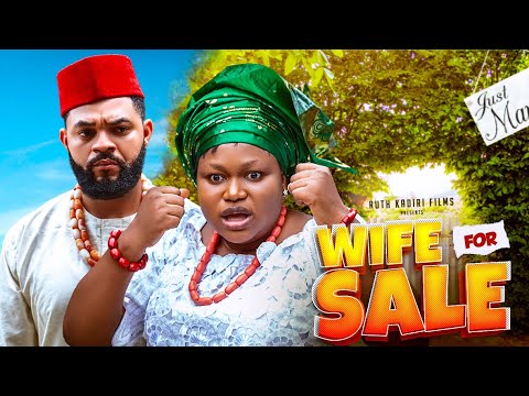 WIFE FOR SALE - RUTH KADIRI STEPHEN ODIMGBE OBY TITUS ANYALOGWU