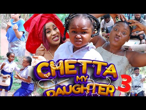 CHETTA MY DAUGHTER SEASON 3 - (2022 NEW MOVIE) EBUBE OBIO 2022 Latest Nigerian Nollywood Movie