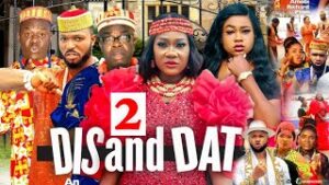 Dis And Dat Part 2 - Mercy Johnson