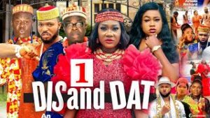 Dis And Dat Nigerian Movie Download - Mercy Johnson