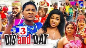 Dis And Dat Part 3 - Mercy Johnson