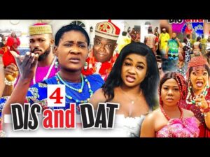 Dis And Dat Part 4 - Mercy Johnson