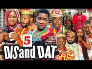 Dis And Dat Part 4 - Mercy Johnson