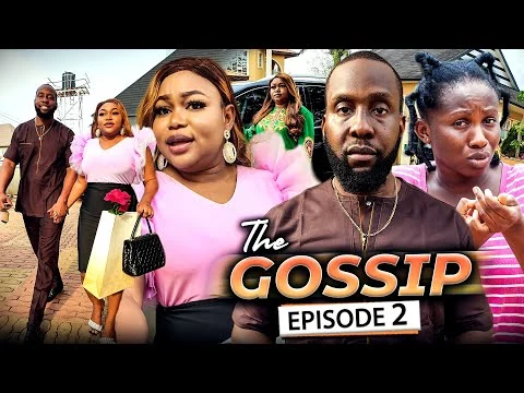 The Gossip Nigerian Movie Ep 2