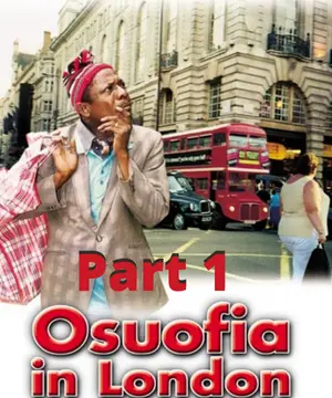 Osuofia In London Part 1