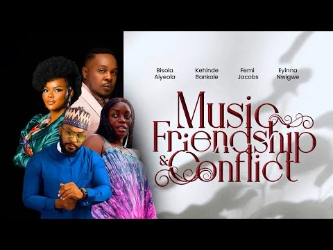 music, friendship conflict nollywood movie