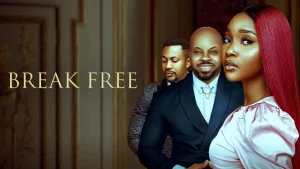 Break Free Nollywood Movie