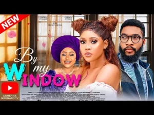 by my window nollywood movie