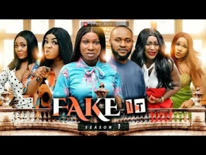 Fake It Season 1 Nollywood Movie