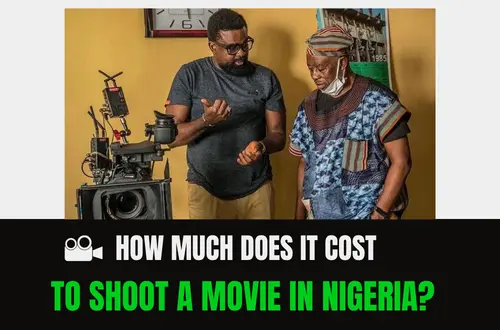 How Much Does It Cost To Shoot A Movie In Nigeria