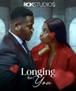 Longing For You Nigerian Movie