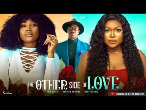 The Other Side Of Love Nigerian Movie