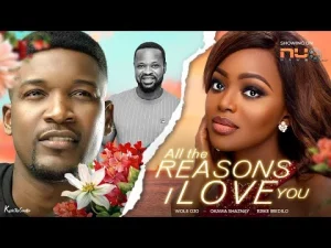 All The Reasons I Love You Nigerian Movie