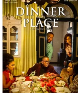 Dinner At My Place Nigerian Movie