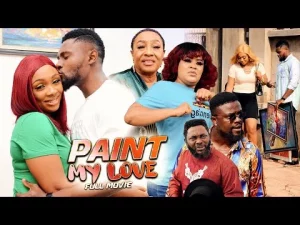 Paint My Love Nigerian Movie