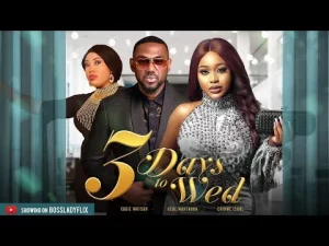 3 Days To Wed Nigerian Movie