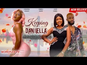 Keeping Daniella Nigerian Movie