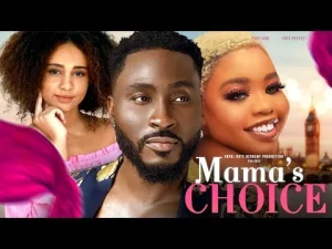 Mama's Choice Nigerian Movie