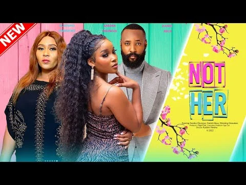 Not Her Nigerian Movie