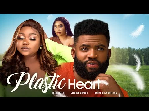 Plastic Heart Nigerian Movie