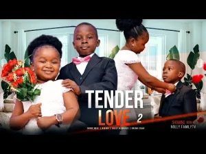 Tender Love 2 Nollywood Movie