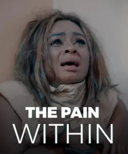 The Pain Within Nigerian Movie