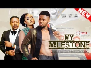 My Milestone Nigerian Movie