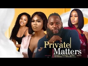 Private Matters Nigerian Movie