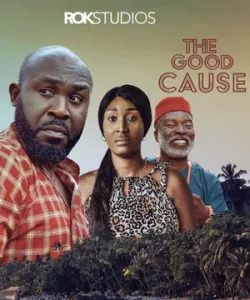 The Good Cause Nigerian Movie