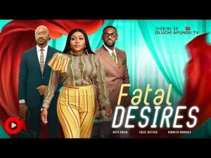 Fatal Desires Nigerian Movie