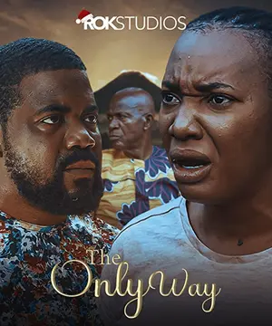 The Only Way Nigerian Movie