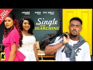 Single And Searching Nigerian Movie