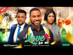 A Love For Me Nigerian Movie