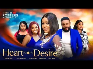 Heart Desire Nigerian Movie