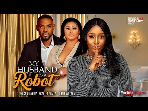 My Husband Is A Robot Nigerian Movie
