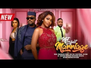 Not Just Marriage Nigerian Movie