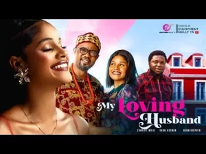 My Loving Husband Nigerian Movie