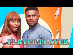 Player Player Nigerian Movie