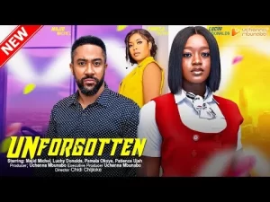 Unforgotten Nigerian Movie
