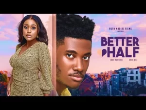 Better Half Nigerian Movie