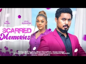 Scarred Memories Nigerian Movie