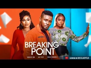 Breaking Point Nigerian Movie